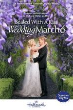 Watch Sealed with a Kiss: Wedding March 6 Vodlocker