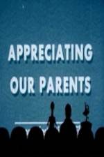 Watch Appreciating Your Parents Vodlocker