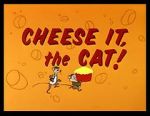 Watch Cheese It, the Cat! (Short 1957) Vodlocker