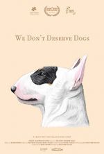 Watch We Don\'t Deserve Dogs Vodlocker