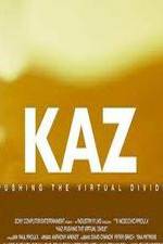 Watch Kaz: Pushing the Virtual Divide Vodlocker