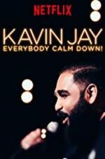 Watch Kavin Jay: Everybody Calm Down! Vodlocker