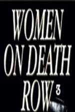 Watch Women on Death Row 3 Vodlocker