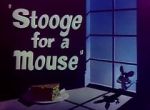 Watch Stooge for a Mouse (Short 1950) Vodlocker