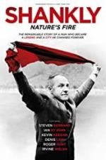 Watch Shankly: Nature\'s Fire Vodlocker