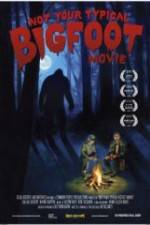 Watch Not Your Typical Bigfoot Movie Vodlocker
