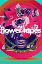 Watch The Flower Tapes Vodlocker