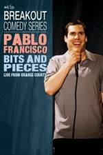 Watch Pablo Francisco: Bits and Pieces - Live from Orange County Vodlocker