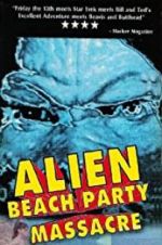 Watch Alien Beach Party Massacre Vodlocker