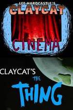 Watch Claycat's the Thing Vodlocker