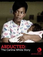 Watch Abducted: The Carlina White Story Vodlocker