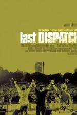 Watch The Last Dispatch Vodlocker