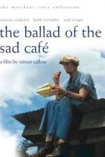 Watch The Ballad of the Sad Cafe Vodlocker