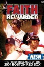 Watch Faith Rewarded: The Historic Season of the 2004 Boston Red Sox Vodlocker