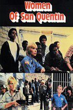 Watch Women of San Quentin Vodlocker