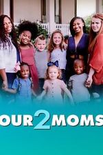 Watch Our 2 Moms (TV Special 2022) Online Vodlocker