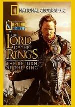 Watch National Geographic: Beyond the Movie - The Lord of the Rings: Return of the King Vodlocker