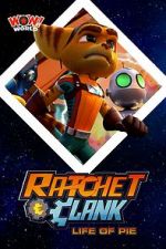 Watch Ratchet & Clank: Life of Pie Vodlocker