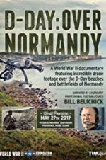 Watch D-Day: Over Normandy Narrated by Bill Belichick Vodlocker