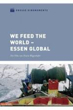 Watch We feed the World - Essen global Vodlocker