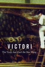 Watch Victori: The Truth Just Can't Be One Thing Vodlocker
