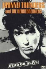 Watch Johnny Thunders and the Heartbreakers: Dead or Alive Vodlocker