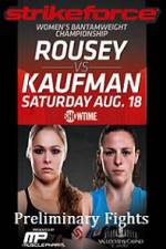 Watch Strikeforce Rousey vs Kaufman Preliminary Fights Vodlocker