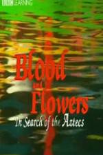 Watch Blood and Flowers - In Search of the Aztecs Vodlocker