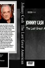 Watch Johnny Cash: The Last Great American Vodlocker