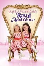 Watch Sophia Grace & Rosie's Royal Adventure Vodlocker