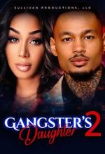 Watch Gangster\'s Daughter 2 Vodlocker