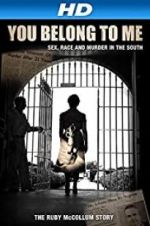 Watch You Belong to Me: Sex, Race and Murder in the South Vodlocker
