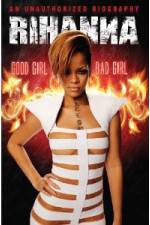 Watch Rihanna: Good Girl, Bad Girl Vodlocker