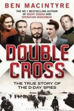 Watch Double Cross The True Story of the D-day Spies Vodlocker