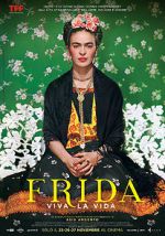 Watch Frida. Viva la Vida Vodlocker