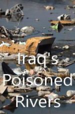 Watch Iraq\'s Poisoned Rivers Vodlocker