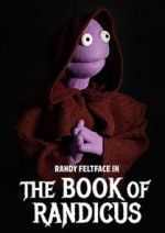 Watch Randy Feltface: The Book of Randicus (TV Special 2020) Vodlocker