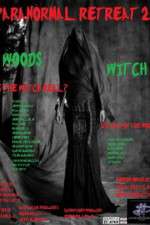 Watch Paranormal Retreat 2-The Woods Witch Vodlocker