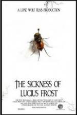 Watch The Sickness of Lucius Frost Vodlocker