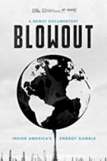 Watch Blowout: Inside America\'s Energy Gamble Vodlocker