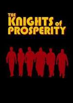 Watch The Knights of Prosperity Vodlocker