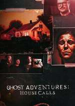 Ghost Adventures: House Calls vodlocker