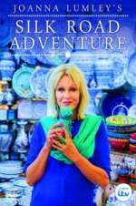 Watch Joanna Lumley\'s Silk Road Adventure Vodlocker