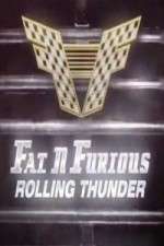 Watch Fat N Furious Rolling Thunder Vodlocker