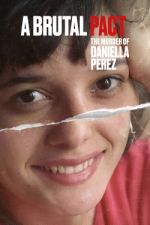 Watch Pacto Brutal: O Assassinato de Daniella Perez Vodlocker