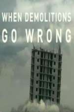 Watch When Demolitions Go Wrong Vodlocker