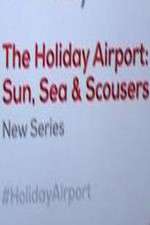 Watch The Holiday Airport: Sun, Sea and Scousers Vodlocker