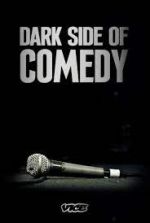 Watch Dark Side of Comedy Vodlocker