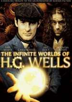 Watch The Infinite Worlds of H.G. Wells Vodlocker