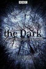 Watch The Dark Natures Nighttime World Vodlocker
